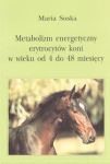Metabolizm energetyczny erytrocytów koni w wieku od 4 do 48 miesięcy.